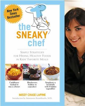 Paperback The Sneaky Chef: Simple Strategies for Hiding Healthy Foods in Kids' Favorite Meals Book