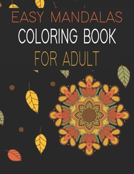 Paperback Easy Mandalas Coloring Book for Adult: Easy Designs for relaxation Book