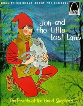 Paperback Jon and the Little Lost Lamb; Luke 15:1-7: Luke 15:1-7 Book