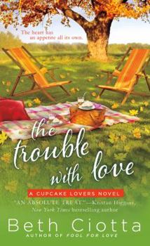 Mass Market Paperback The Trouble with Love: A Cupcake Lovers Novel Book