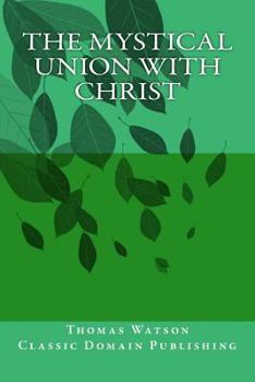 Paperback The Mystical Union With Christ Book