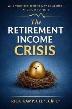 Paperback The Retirement Income Crisis: Why Your Retirement May Be At Risk And How To Fix It Book