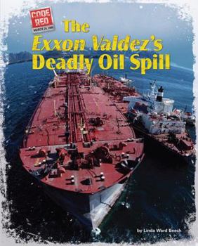 The Exxon Valdez's Deadly Oil Spill - Book  of the Code Red