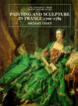 Paperback Painting and Sculpture in France 1700-1789 Book