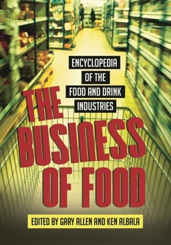 Hardcover The Business of Food: Encyclopedia of the Food and Drink Industries Book