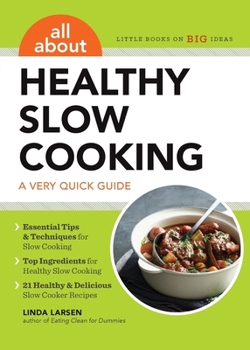Paperback All about Healthy Slow Cooking: A Very Quick Guide Book