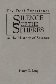 Hardcover Silence of the Spheres: The Deaf Experience in the History of Science Book