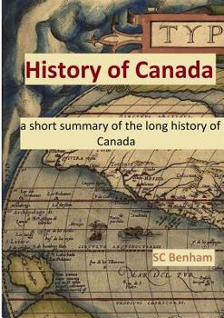 Paperback HISTORY of CANADA - a short summary of the long history of Canada - Book