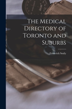 Paperback The Medical Directory of Toronto and Suburbs [microform] Book