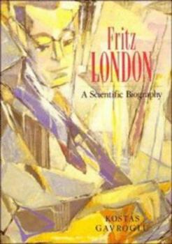 Hardcover Fritz London: A Scientific Biography Book