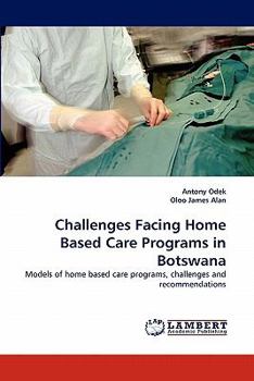 Paperback Challenges Facing Home Based Care Programs in Botswana Book