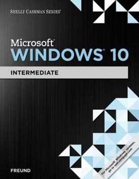 Paperback Shelly Cashman Series Microsoft Windows 10: Intermediate Book