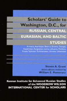 Paperback Scholars' Guide to Washington, D.C. for Russian, Central Eurasian, and Baltic Studies (Woodrow Wilson Center Press) Book