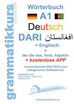 Paperback Wörterbuch Deutsch - Dari - Englisch: Lernwortschatz A1 Sprachkurs Deutsch zum erfolgreichen Selbstlernen für TeilnehmerInnen aus Iran, Afghanistan u. [German] Book