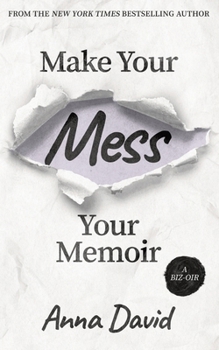 Paperback Make Your Mess Your Memoir Book