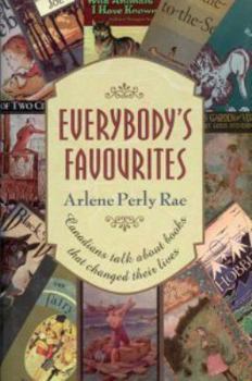 Hardcover Everybody's Favourites: Canadians Talk about Books That Changed Their Lives Book