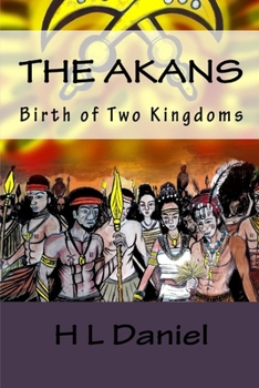 Paperback The Akans: Birth of Two Kingdoms Book