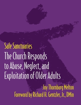 Paperback Safe Sanctuaries - Older Adults: The Church Responds to Abuse, Neglect, and Exploitation of Older Adults Book