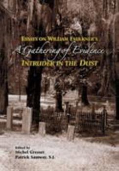 Hardcover A Gathering of Evidence: Essays on William Faulkner's Intruder in the Dust Book