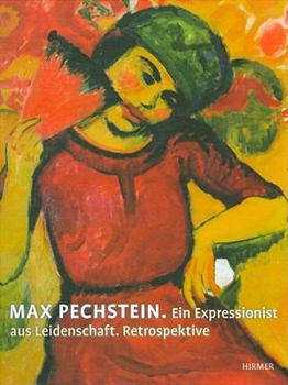 Hardcover Max Pechstein: Ein Expressionist aus Leidenschaft (German Edition) [German] Book