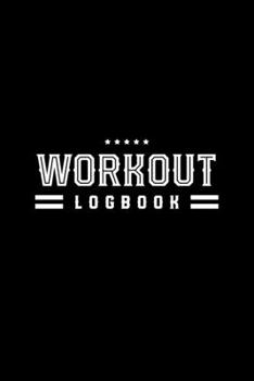 Paperback Workout Log Book: Bodybuilding Journal, Physical Fitness Journal, Fitness Log Books, Workout Log Books For Men, Minimalist Black Cover Book