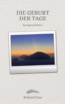Paperback Die Geburt der Tage: Kurzgeschichten [German] Book