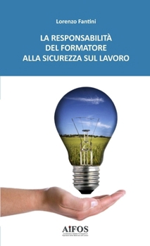 Paperback La responsabilità del Formatore alla Sicurezza sul Lavoro [Italian] Book