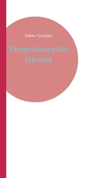 Paperback Pimpulankylän elämää [Finnish] Book