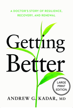 Paperback Getting Better: A Doctor's Story of Resilience, Recovery, and Renewal [Large Print] Book