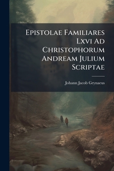 Paperback Epistolae Familiares Lxvi Ad Christophorum Andream Julium Scriptae Book