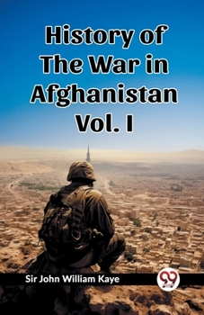 Paperback History of the War in Afghanistan Vol. I Book