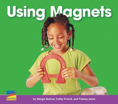 Using Magnets [Early Connections Level E/8 Science]