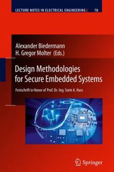 Hardcover Design Methodologies for Secure Embedded Systems: Festschrift in Honor of Prof. Dr.-Ing. Sorin A. Huss Book