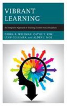 Hardcover Vibrant Learning: An Integrative Approach to Teaching Content Area Disciplines Book