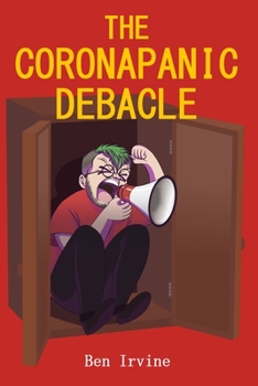 Paperback The Coronapanic Debacle Book