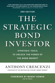 Hardcover The Strategic Bond Investor, Third Edition: Strategic Tools to Unlock the Power of the Bond Market Book