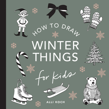 Paperback Winter Things: How to Draw Books for Kids with Christmas Trees, Elves, Wreaths, Gifts, and Santa Claus Book