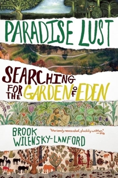 Paperback Paradise Lust: Searching for the Garden of Eden Book