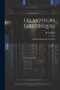 Paperback Les Moteurs Électriques: A Champ Magnétique Tournant [French] Book