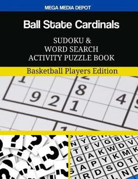 Ball State Cardinals Sudoku and Word Search Activity Puzzle Book: Basketball Players Edition