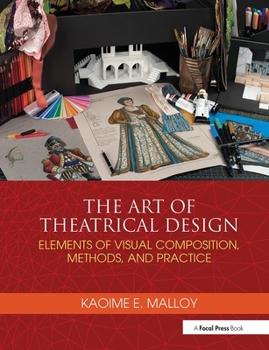 Paperback The Art of Theatrical Design: Elements of Visual Composition, Methods, and Practice Book