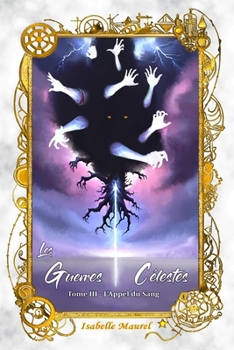 Les Guerres Célestes: L'Appel du Sang (French Edition)