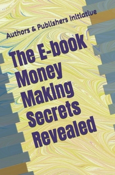 Paperback The E-book Money Making Secrets Revealed Book