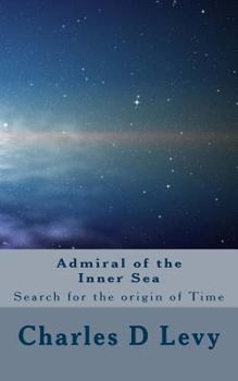 Paperback Admiral of the Inner Sea: A Search for the origin of Time Book