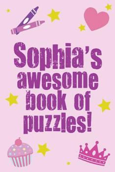 Paperback Sophia's Awesome Book Of Puzzles! Book