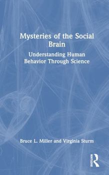 Hardcover Mysteries of the Social Brain: Understanding Human Behavior Through Science Book