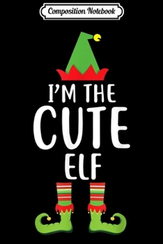 Composition Notebook: I'm The Dad Elf Matching Family Outfits Christmas  Journal/Notebook Blank Lined Ruled 6x9 100 Pages