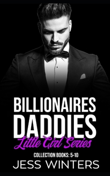 Billionaires Daddies Little Girl Series Collection Books: 5-10: Daddy Dom Instalove Romance - Book  of the Billionaires Daddies Little Girl