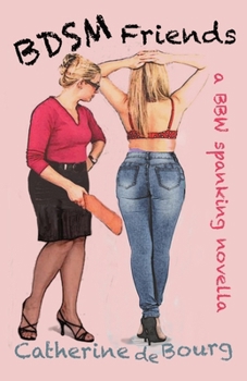 Paperback BDSM Friends: a BBW spanking novella Book