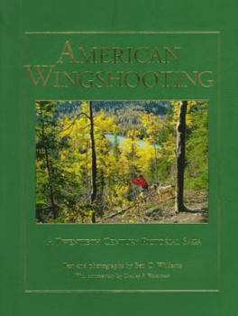 Hardcover American Wingshooting: A 20th Century Pictorial Saga Book